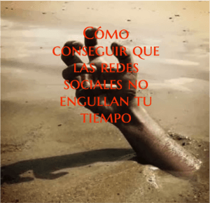 ¿Cómo conseguir que las redes no engullan tu tiempo?