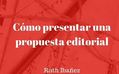 Cómo presentar una propuesta editorial