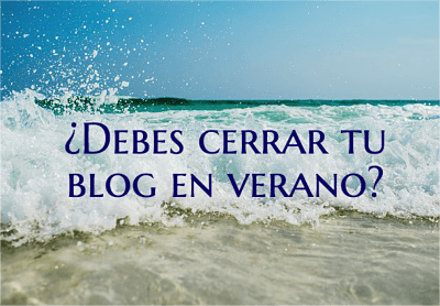 Cerrar blog en verano