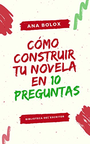 Como-construir-novela Cómo construir tu novela en 10 preguntas