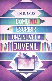 como-no-escribir-novela-juvenil Cómo no escribir una novela juvenil