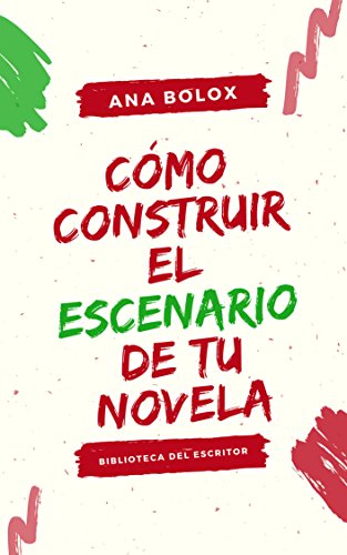 escenario Cómo construir el escenario de tu novela
