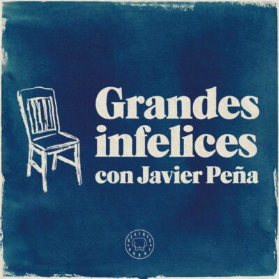 Grandes infelices podcast