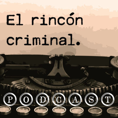 El rincón criminal podcast