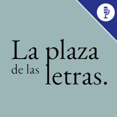 Podcast La plaza de las letras
