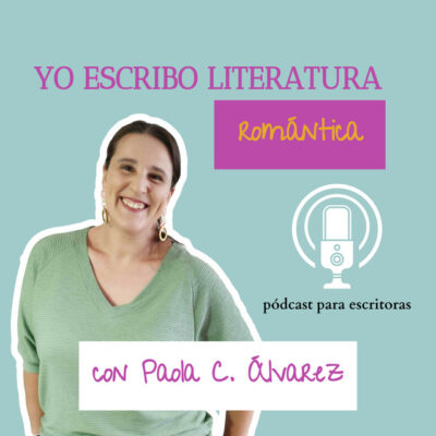 Podcast para escritores: yo escribo literatura romántica