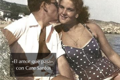 El amor que pasa, con Care Santos