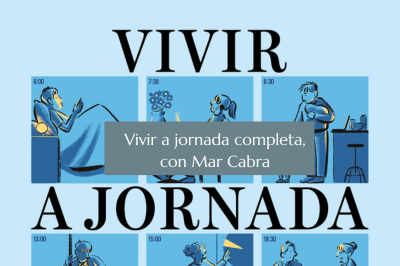 Episodio 349: Vivir a jornada completa, con Mar Cabra