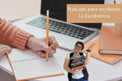 Podcasts para escritores: La Escribeteca