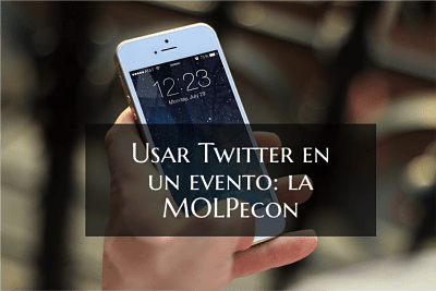 Cómo usar twitter en un evento: la MOLPEcon