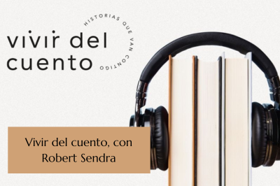 Vivir del cuento, podcast para lectores con Robert Sendra