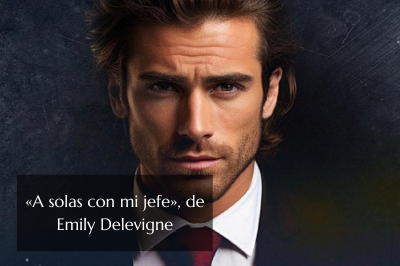 A solas con mi jefe, de Emily Delevigne