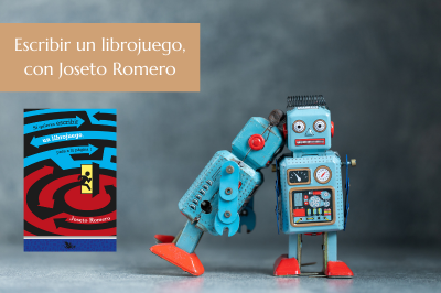 Escribir librojuegos con Joseto Romero